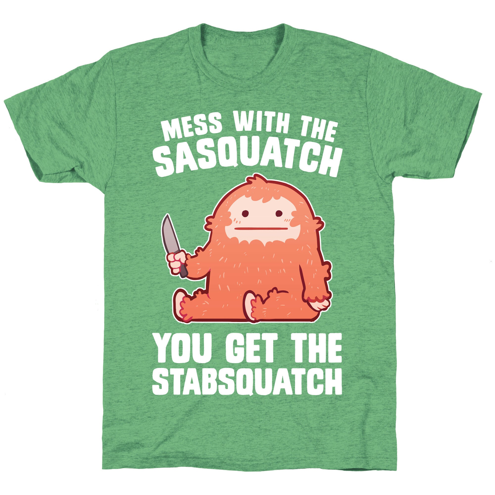 Mess With The Sasquatch, You Get The Stabsquatch Unisex Triblend Tee